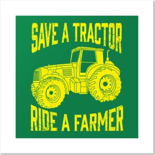 Save A Tractor Ride A Farmer Posters and Art